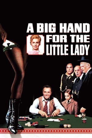 A Big Hand for the Little Lady - A Big Hand for the Little Lady (1966)