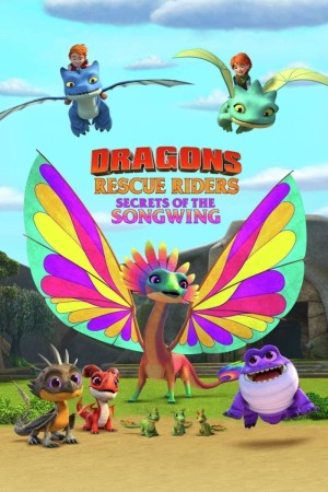 Biệt Đội Giải Cứu Rồng: Bí Mật Của Rồng Hát - Dragons: Rescue Riders: Secrets of the Songwing