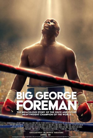 Big George Foreman: Câu Chuyện Kỳ Diệu Về Nhà Vô Địch Quyền Anh Hạng Nặng - Big George Foreman: The Miraculous Story Of The Once And Future Heavyweight Champion Of The World