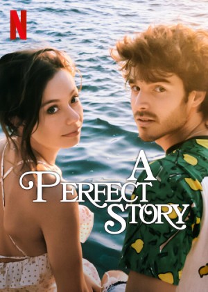 Câu Chuyện Hoàn Mỹ - A Perfect Story (2023)