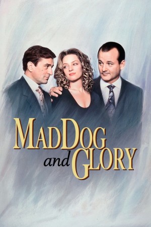 Chó Điên Và Người Đẹp - Mad Dog and Glory (1993)