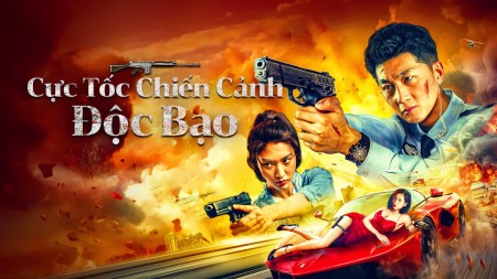 Cực Tốc Chiến Cảnh: Độc Bạo - Extreme Speed Police-The War on Drugs