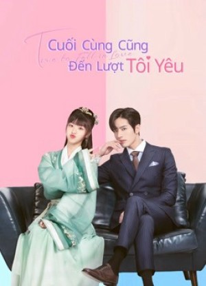 Cuối Cùng Cũng Đến Lượt Tôi Yêu - Time To Fall In Love