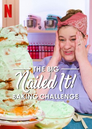 Dễ Như Ăn Bánh! Thử Thách Siêu Cấp - The Big Nailed It Baking Challenge (2024)