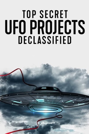 Dự án UFO tuyệt mật: Hé lộ bí ẩn - Top Secret UFO Projects Declassified