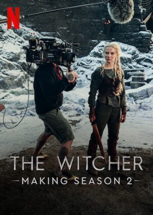 Hậu Trường: Thợ Săn Quái Vật – Mùa 2 - Making The Witcher: Season 2 (2021)