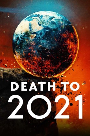 Hẹn không gặp lại, 2021 - Death to 2021 (2021)