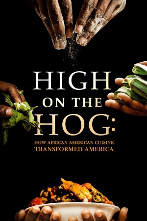 High on the Hog: Ẩm thực Mỹ gốc Phi đã thay đổi Hoa Kỳ như thế nào (Mùa 1) - High on the Hog: How African American Cuisine Transformed America (Season 1)