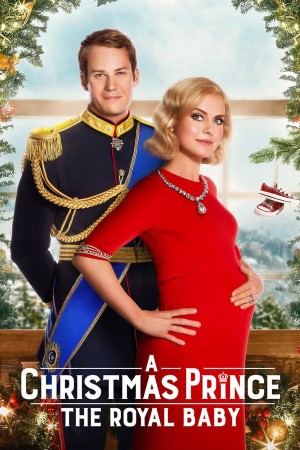 Hoàng Tử Giáng Sinh: Em Bé Hoàng Gia - A Christmas Prince: The Royal Baby