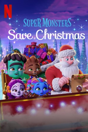 Hội Quái Siêu Cấp: Giải cứu Giáng Sinh - Super Monsters Save Christmas