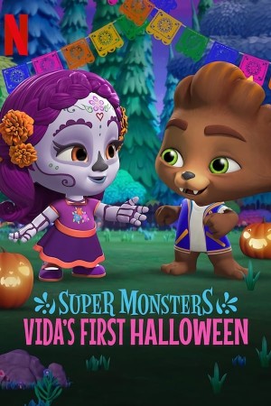 Hội quái siêu cấp: Halloween đầu tiên của Vida - Super Monsters: Vida's First Halloween (2019)