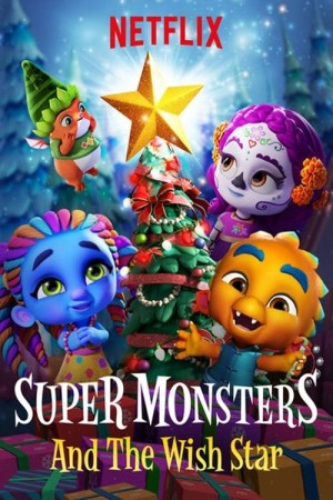 Hội quái siêu cấp và Ngôi sao ước - Super Monsters and the Wish Star