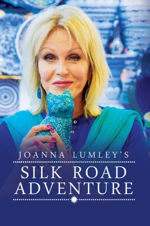 Joanna Lumley Khám Phá Con Đường Tơ Lụa - Joanna Lumley's Silk Road Adventure (2018)