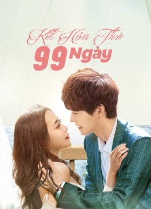 Kết Hôn Thử 99 Ngày - Love Together