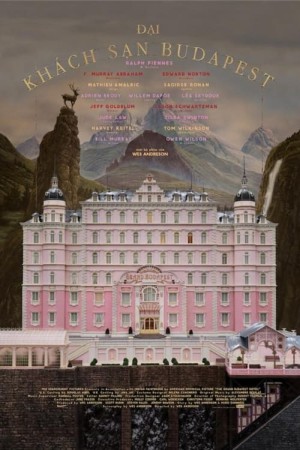 Khách Sạn Đế Vương - The Grand Budapest Hotel