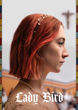 Lady Bird: Tuổi Nổi Loạn - Lady Bird (2017)