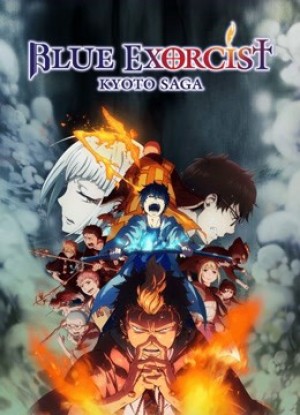 Lam Hỏa Diệt Quỷ - Bất Tịnh Vương Kyoto - Blue Exorcist -Kyoto Saga