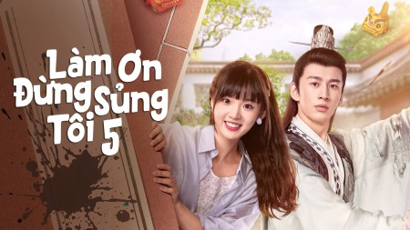 Làm Ơn Đừng Sủng Tôi (Phần 5) - Please Don't Spoil Me (Season 5)