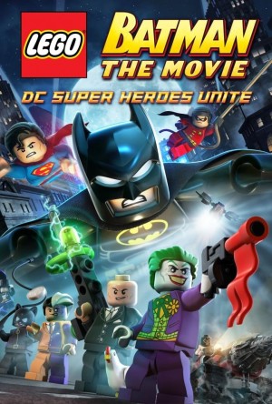 Lego Batman: The Movie - DC Super Heroes Unite - Lego Batman: The Movie - DC Super Heroes Unite