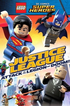 Liên Minh Công Lý: Cuộc Tấn Công Của Binh Đoàn Hủy Diệt - LEGO DC Comics Super Heroes: Justice League - Attack of the Legion of Doom!