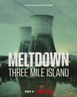 Meltdown: Sự Cố Three Mile Island - Meltdown: Three Mile Island