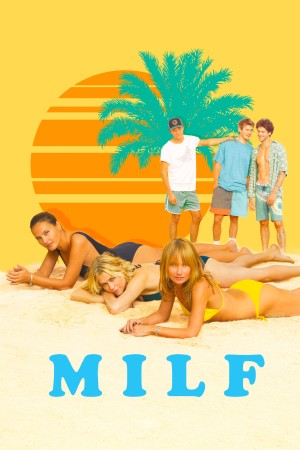 MILF: Kỳ Nghỉ Của Các Mẹ - MILF