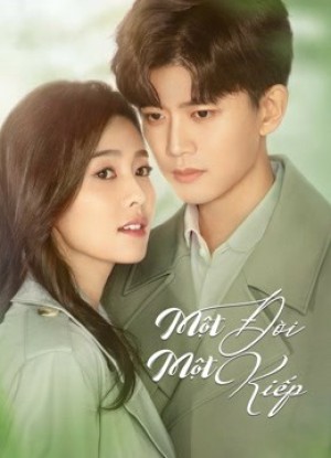 Một Đời Một Kiếp (Nhất Sinh Nhất Thế) - Forever And Ever (2021)