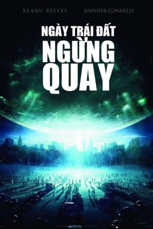 Ngày Trái Đất Ngừng Quay - The Day the Earth Stood Still