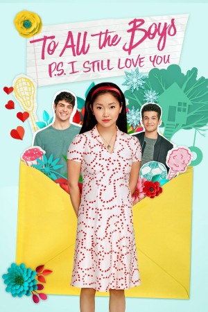 Những Chàng Trai Năm Ấy: Tái Bút - Em Vẫn Yêu Anh - To All the Boys: P.S. I Still Love You (2020)