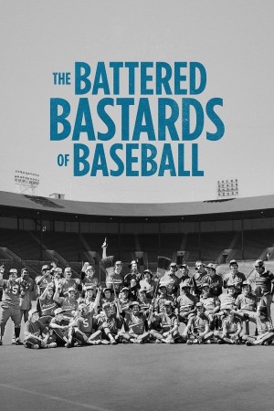 Những Đứa Con Hoang Bị Vùi Dập Của Bóng Chày - The Battered Bastards of Baseball