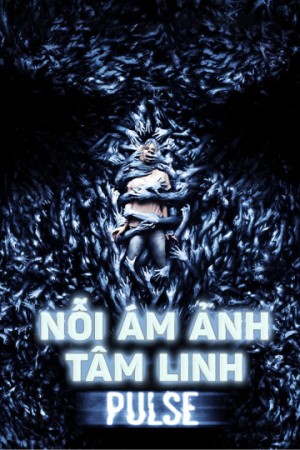 Nỗi Ám Ảnh Tâm Linh - Pulse (2006)