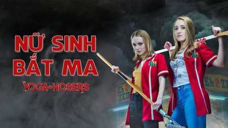 Nữ Sinh Bắt Ma - Yoga Hosers