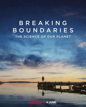 Phá Vỡ Ranh Giới: Cứu Lấy Hành Tinh Của Chúng Ta - Breaking Boundaries: The Science Of Our Planet (2021)