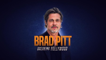 Siêu Sao Điện Ảnh Hollywood: Brad Pitt - Brad Pitt: Breaking Hollywood