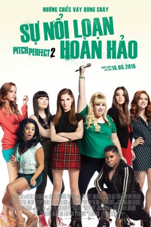 Sự Nổi Loạn Hoàn Hảo 2 - Pitch Perfect 2 (2015)