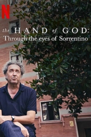 The Hand Of God: Qua Đôi Mắt Của Sorrentino - The Hand Of God: Through The Eyes Of Sorrentino