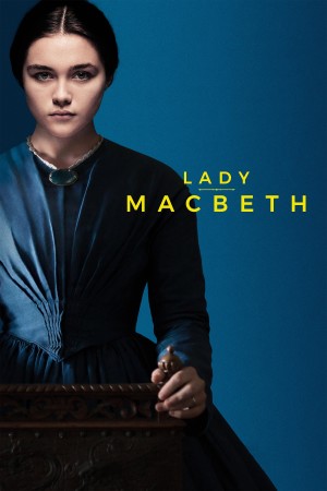 Thủ Đoạn Đàn Bà - Lady Macbeth (2016)