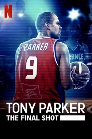 Tony Parker: Cú Ném Cuối Cùng - Tony Parker: The Final Shot