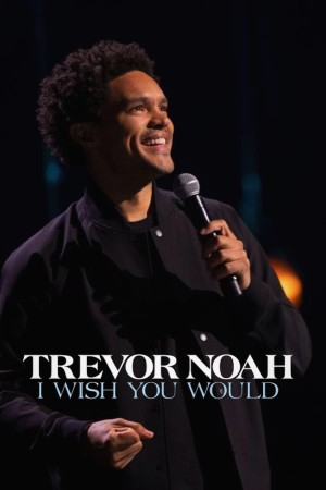 Trevor Noah: Giá như bạn... - Trevor Noah: I Wish You Would