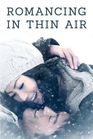 Truyện Tình Trên Non Cao - Romancing in Thin Air (2012)