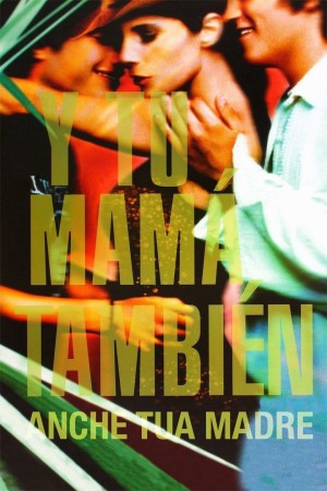 Vào Đời - And Your Mother Too (Y Tu Mamá También) (2001)