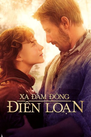 Xa Đám Đông Điên Loạn - Far from the Madding Crowd