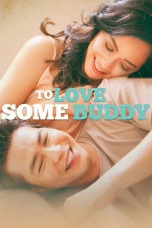 Yêu Bạn Thân - To Love Some Buddy